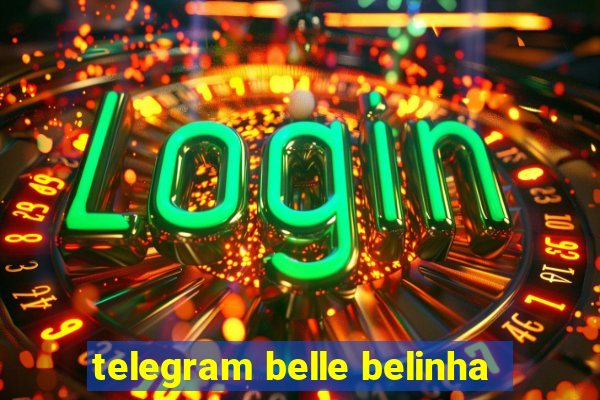 telegram belle belinha